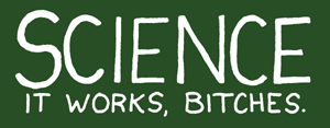 XKCD: Science. It works, bitches